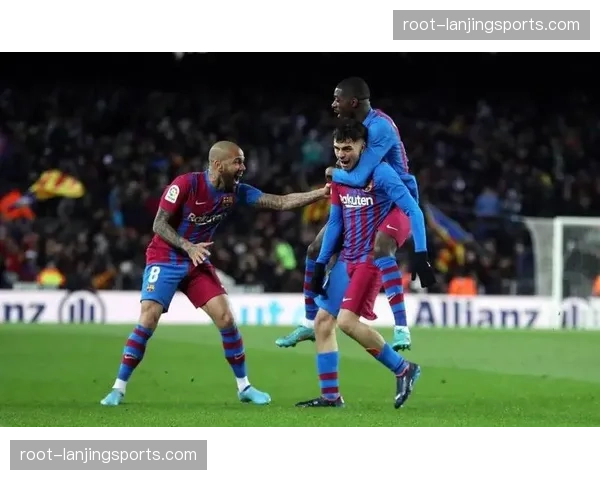 佩德里战术智慧获好评 前场激活球队流畅传导